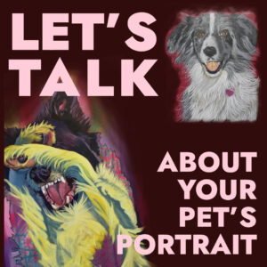 Unique Commissioned Pet Art Services for Your Beloved Pet.